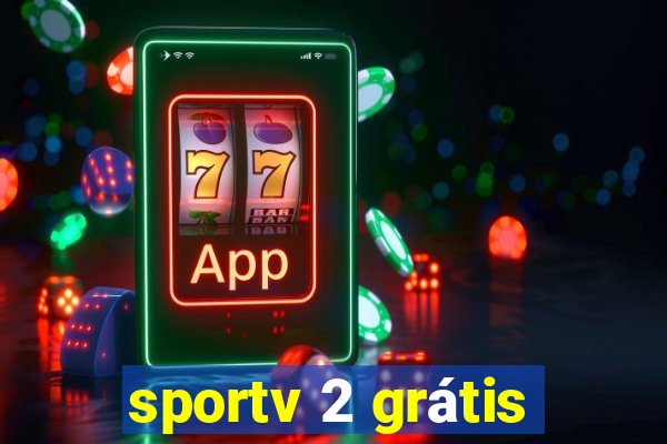 sportv 2 grátis